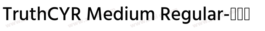 TruthCYR Medium Regular字体转换